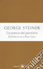 La poesia del pensiero. Dall'ellenismo a Paul Celan libro