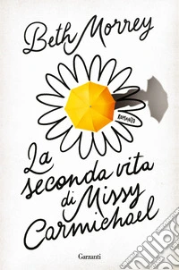 La seconda vita di Missy Carmichael libro