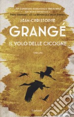 Il volo delle cicogne. Nuova ediz. libro