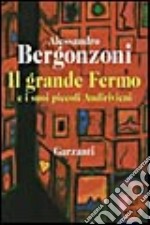 Il grande Fermo e i suoi piccoli Andirivieni libro