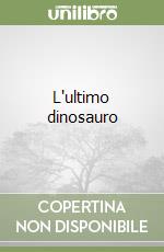 L'ultimo dinosauro libro