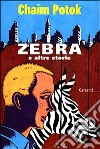 Zebra e altre storie libro