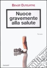 Nuoce gravemente alla salute