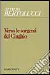 Verso le sorgenti del Cinghio libro di Bertolucci Attilio