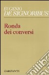 Ronda dei conversi (1999-2004) libro di De Signoribus Eugenio