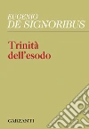 Trinità dell'esodo libro di De Signoribus Eugenio