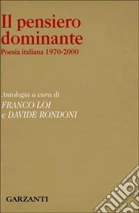 Il pensiero dominante. Poesia italiana 1970-2000 libro