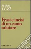 Frasi e incisi di un canto salutare libro