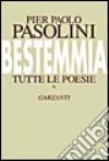 Bestemmia. Tutte le poesie. Vol. 1-2 libro