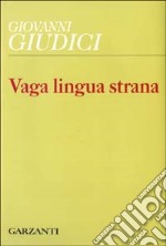 Vaga lingua strana. Dai versi tradotti libro