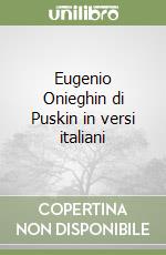 Eugenio Onieghin di Puskin in versi italiani libro