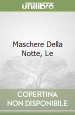 Maschere Della Notte, Le libro