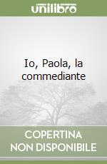 Io, Paola, la commediante libro