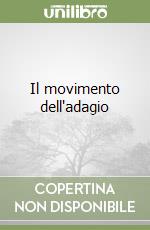 Il movimento dell'adagio libro