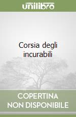 Corsia degli incurabili libro