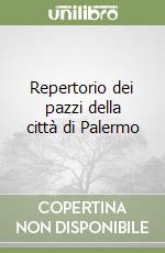 Repertorio dei pazzi della città di Palermo libro