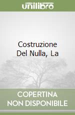 Costruzione Del Nulla, La libro