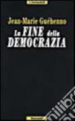 La fine della democrazia libro