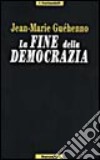 La fine della democrazia libro