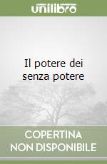 Il potere dei senza potere libro