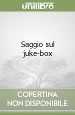 Saggio sul juke-box libro