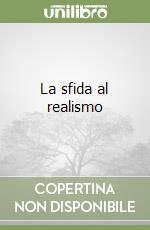 La sfida al realismo libro