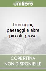 Immagini, paesaggi e altre piccole prose libro