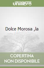Dolce Morosa ,la libro