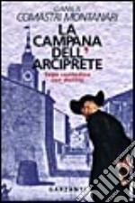 La campana dell'arciprete. Saga contadina con delitto libro