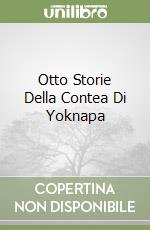 Otto Storie Della Contea Di Yoknapa libro