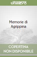 Memorie di Agrippina libro