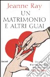 Un matrimonio e altri guai libro