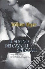 Il sogno dei cavalli spezzati