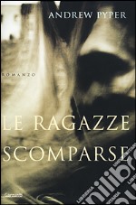 Le ragazze scomparse libro