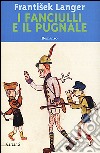 I fanciulli e il pugnale libro