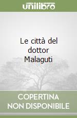 Le città del dottor Malaguti