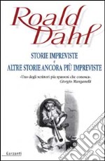 Storie impreviste e altre storie ancora più impreviste libro