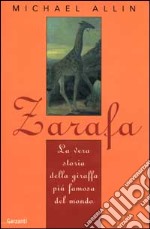 Zarafa. La vera storia della giraffa più famosa del mondo