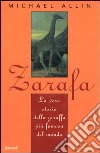 Zarafa. La vera storia della giraffa più famosa del mondo libro