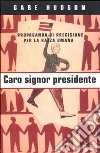 Caro signor presidente libro