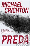 Preda libro di Crichton Michael