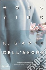 K. L'arte dell'amore libro