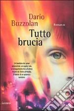 Tutto brucia libro