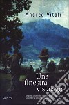 Una finestra vistalago libro di Vitali Andrea