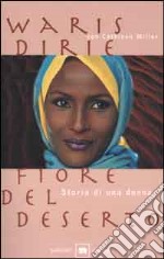 Fiore del deserto. Storia di una donna libro