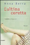 L'ultima ceretta libro di Berra Anna