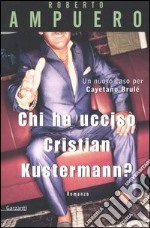 Chi ha ucciso Cristian Kustermann?