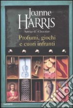 Profumi, giochi e cuori infranti libro