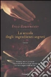 La Scuola degli ingredienti segreti libro