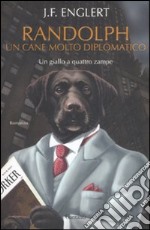 Randolph. Un cane molto diplomatico libro